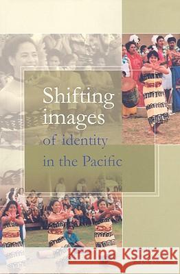 Shifting Images of Identity in the Pacific Jelle Miedema 9789067182447 Kitlv Press - książka