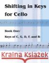 Shifting in Keys for Cello, Book One: Keys of C, G, D, F, and B-flat Harvey, Cassia 9781635231533 C. Harvey Publications