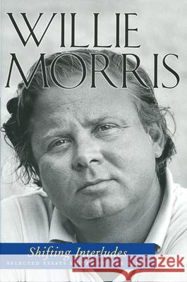 Shifting Interludes: Selected Essays Willie Morris Jack Bales 9781578064786 University Press of Mississippi - książka