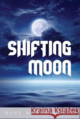 Shifting Moon Hope Worthington 9781536890693 Createspace Independent Publishing Platform - książka