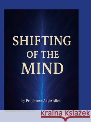 Shifting of The Mind: Not Easily Broken Angie Allen 9781257119462 Lulu.com - książka