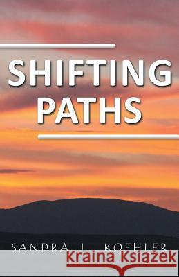 Shifting Paths Sandra L. Koehler 9781452583594 Balboa Press - książka