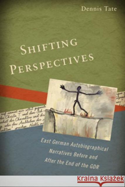 Shifting Perspectives: East German Autobiographical Narratives Before and After the End of the GDR Dennis Tate 9781571133724 Camden House (NY) - książka