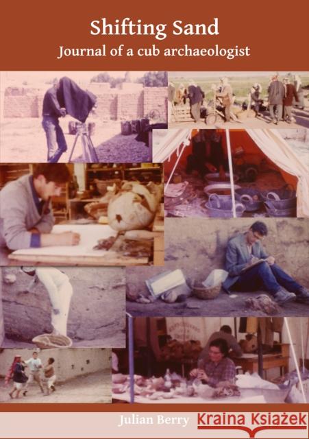 Shifting Sand: Journal of a Cub Archaeologist, Palestine 1964 Berry, Julian 9781784916596 Archaeopress Archaeology - książka