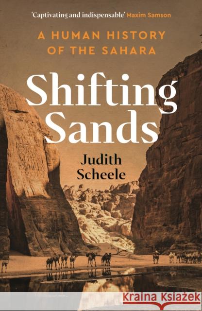 Shifting Sands: A Human History of the Sahara Judith Scheele 9781788166454 PROFILE BOOKS - książka