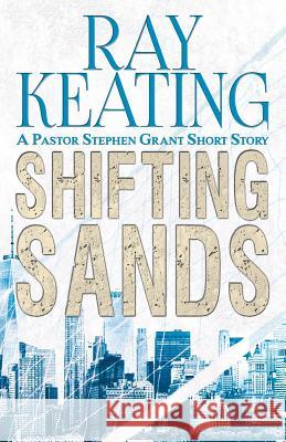 Shifting Sands: A Pastor Stephen Grant Short Story Ray Keating 9781730956867 Independently Published - książka