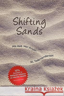 Shifting Sands: His Hell. Her Prison. Henderson, M. Todd 9781462015191 iUniverse.com - książka