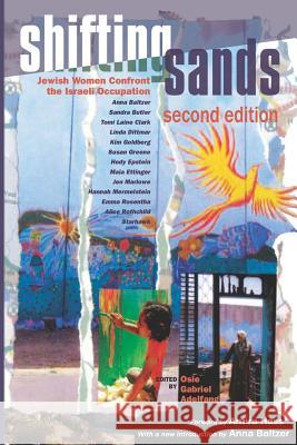 Shifting Sands: Jewish Women Confront the Israeli Occupation, 2015 Updated Edition Osie Adelfang Anna Baltzer Amira Hass 9781519590718 Createspace Independent Publishing Platform - książka