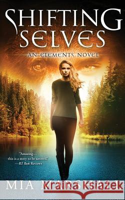Shifting Selves (Elements, Book 2) Mia Marshall 9780988976184 Match Books - książka