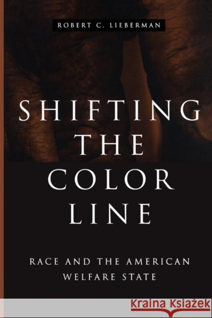 Shifting the Color Line: Race and the American Welfare State Lieberman, Robert C. 9780674007116 Harvard University Press - książka