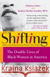 Shifting: The Double Lives of Black Women in America Charisse Jones Kumea Shorter-Gooden 9780060090555 Harper Perennial