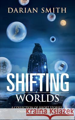 Shifting Worlds: A Collection of Short Stories Darian Smith Jennifer Fallon 9780473331672 Wooden Tiger Press - książka