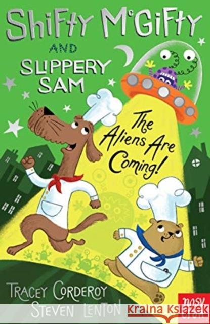 Shifty McGifty and Slippery Sam: The Aliens Are Coming! Tracey Corderoy Steven Lenton  9781788001526 Nosy Crow Ltd - książka