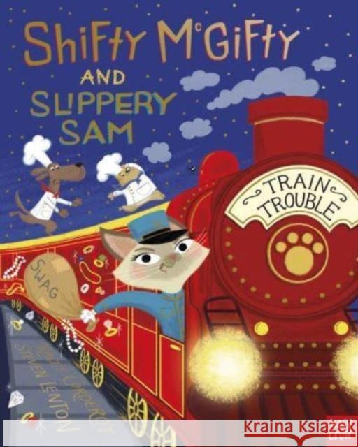 Shifty McGifty and Slippery Sam: Train Trouble Tracey Corderoy 9781839943225 Nosy Crow Ltd - książka