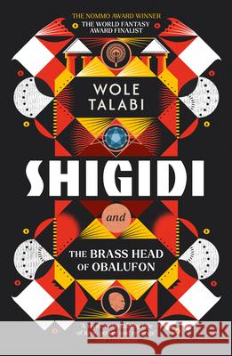 Shigidi and the Brass Head of Obalufon Wole Talabi 9780756418939 Daw Books - książka
