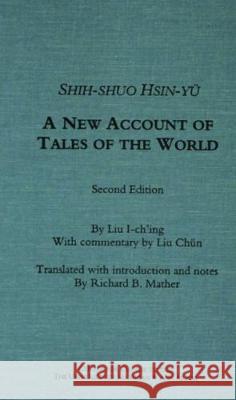 Shih-Shuo Hsin-Yü: A New Account of Tales of the Worldvolume 95 Mather, Richard 9781938937019 U of M Center for Chinese Studies - książka