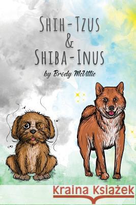 Shih-Tzu's & Shiba-Inu's Brody McVittie 9781775087670 4th & Goal Publishing - książka