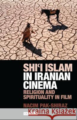 Shi'i Islam in Iranian Cinema: Religion and Spirituality in Film Nacim Pak Shiraz 9781848855106  - książka