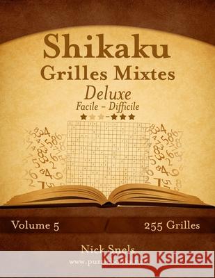Shikaku Grilles Mixtes Deluxe - Facile à Difficile - Volume 5 - 255 Grilles Snels, Nick 9781512056891 Createspace - książka