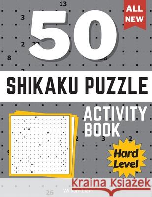 Shikaku Puzzle Book For Adults 15*15 Shikaku Grid Puzzle William Liam, Paul Jeffrey 9780621023305 William Liam - książka