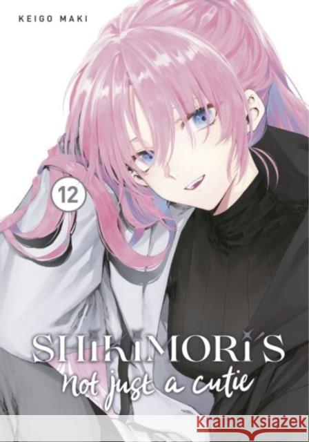 Shikimori's Not Just a Cutie 12 Keigo Maki 9781646516780 Kodansha America, Inc - książka