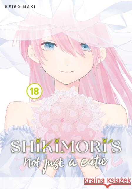 Shikimori's Not Just a Cutie 18 Keigo Maki 9798888770047 Kodansha America, Inc - książka