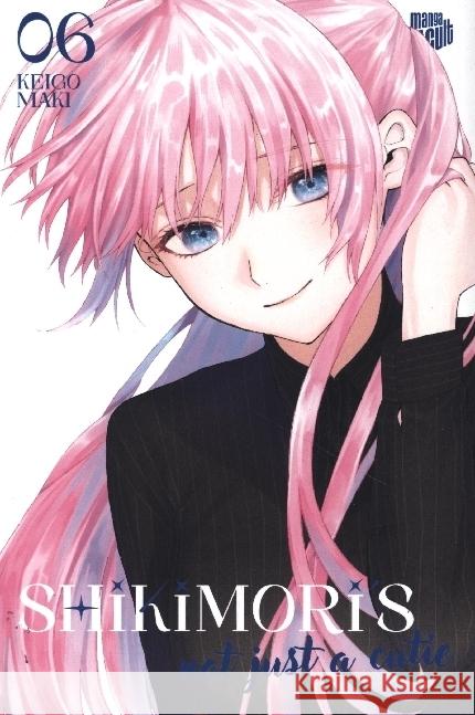 Shikimori's not just a Cutie 6 Maki, Keigo 9783964337894 Manga Cult - książka