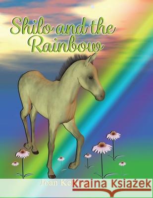 Shilo and the Rainbow Joan Kellogg 9781463752729 Createspace - książka