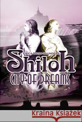 Shiloh: City of Dreams Meus-Saunders, Erica 9780595132034 Writer's Showcase Press - książka