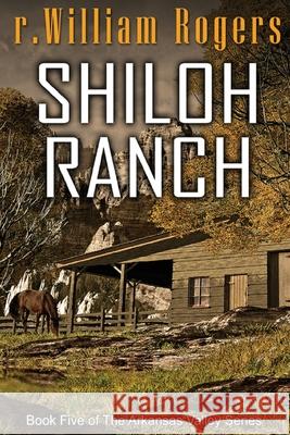 Shiloh Ranch R. William Rogers 9781514813225 Createspace - książka