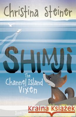 Shimji, The Channel Island Vixen Christina Steiner 9781478787082 Outskirts Press - książka
