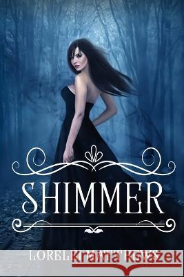 Shimmer Lorelei Matthews   9781088056295 Ingramspark - książka