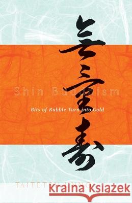 Shin Buddhism: Bits of Rubble Turn Into Gold Taitetsu Unno Taitetsu Unno 9780385504690 Image - książka