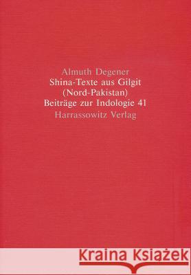 Shina-Texte Aus Gilgit (Nord-Pakistan): Sprichworter Und Materialien Zum Volksglauben, Gesammelt Von Mohammad Amin Zia Almuth Degener 9783447056489 Harrassowitz - książka