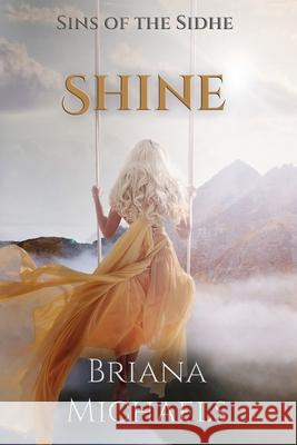 Shine Briana Michaels 9781512347418 Createspace Independent Publishing Platform - książka