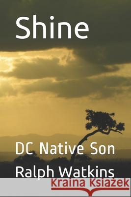 Shine: DC Native Son Ralph Watkins 9781706286486 Independently Published - książka