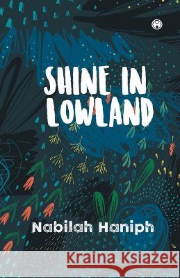 Shine in Lowland Nabilah Haniph   9789355171030 Insight Publica - książka