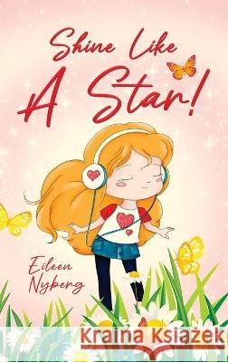 Shine Like a Star!: Christian Story Book for Girls Eileen Nyberg 9789189700895 Adisan Publishing AB - książka