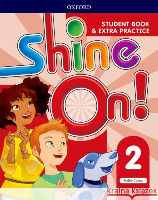 Shine On!: Level 2: Student Book with Extra Practice Casey, Helen; 0; 0 9780194033589 Oxford University Press - książka