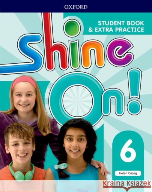 Shine On!: Level 6: Student Book with Extra Practice Helen Casey   9780194033626 Oxford University Press - książka