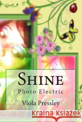 Shine: Photo Electric Viola Pressley 9781502888365 Createspace - książka