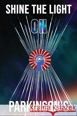 Shine The Light on Parkinson's Joe Carmona   9781916707849 Joe Carmona - książka