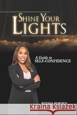 Shine Your Lights: A Guide to Self-Confidence Keesha Borden 9789789930791 Book DNA - książka