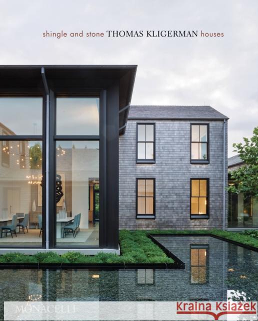 Shingle and Stone: Thomas Kligerman Houses Thomas Kligerman Mitchell Owens 9781580936040 Monacelli Press - książka