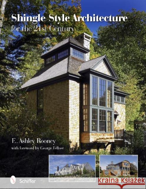 Shingle Style Architecture for the 21st Century Rooney, E. Ashley 9780764335518 Schiffer Publishing - książka