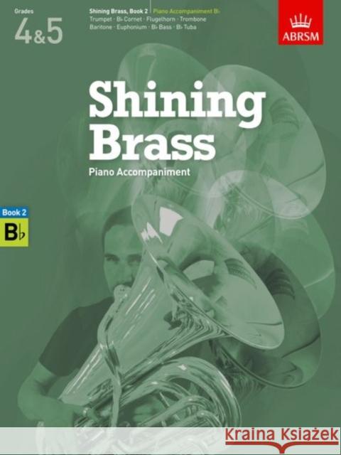 Shining Brass, Book 2, Piano Accompaniment B flat: 18 Pieces for Brass, Grades 4 & 5   9781848494459  - książka