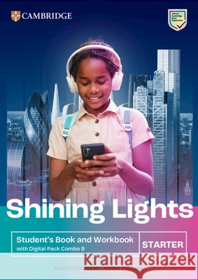 Shining Lights Starter Student's Book and Workbook with Digital Pack Combo B David McKeegan Helen Tiliouine Emma Heyderman 9781009536578 Cambridge University Press and Assessment - książka