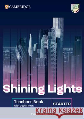 Shining Lights Starter Teacher's Book with Digital Pack Flavia Lamborghini 9781009536554 Cambridge University Press and Assessment - książka