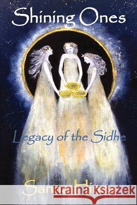 Shining Ones: Legacy of the Sidhe Sanna Hines 9781478761808 Outskirts Press - książka
