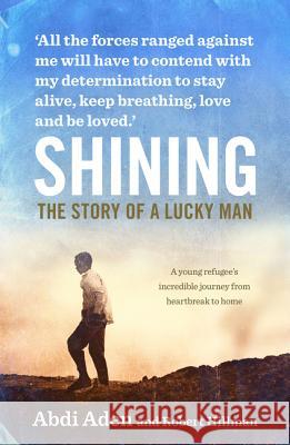 Shining: The Story of a Lucky Man Abdi Aiden 9780732299842 HARPER COLLINS (AUSTRALIA) - książka